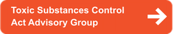 Toxic Substances Control Act Advisory Group graphic cta button